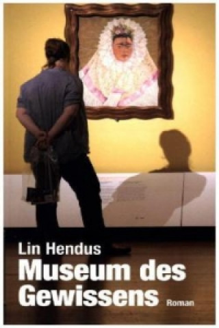 Kniha Museum des Gewissens Lin Hendus