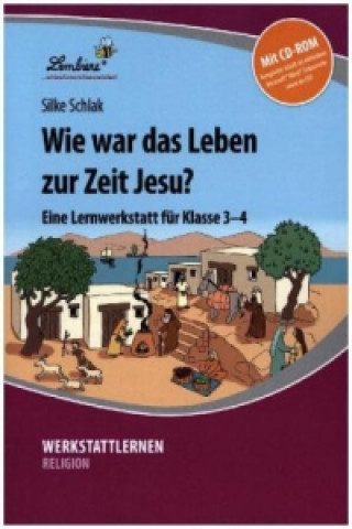 Carte Wie war das Leben zur Zeit Jesu?, m. 1 CD-ROM Silke Schlak