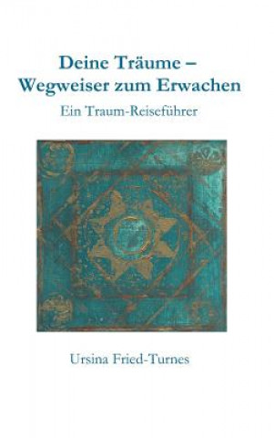 Könyv Deine Traume - Wegweiser zum Erwachen Ursina Fried-Turnes