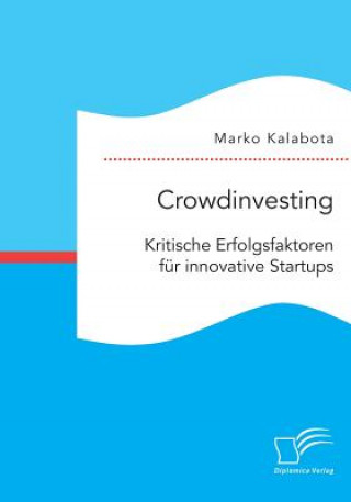 Könyv Crowdinvesting Marko Kalabota