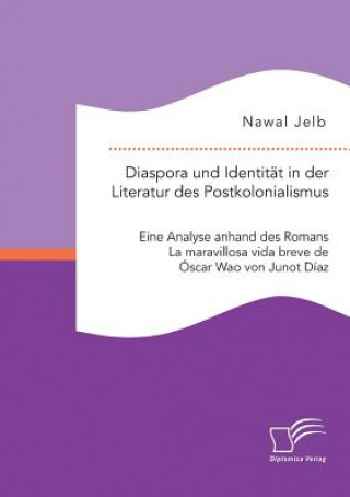 Kniha Diaspora und Identitat in der Literatur des Postkolonialismus Nawal Jelb
