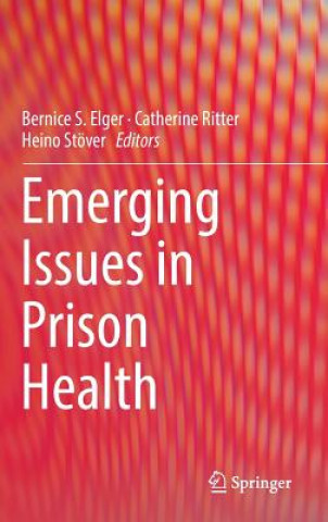 Книга Emerging Issues in Prison Health Bernice S. Elger