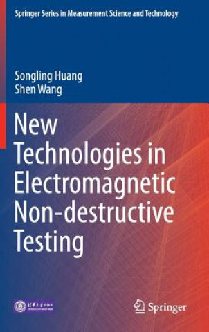 Knjiga New Technologies in Electromagnetic Non-destructive Testing Songling Huang