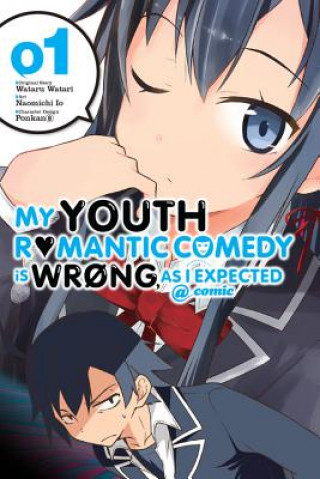 Knjiga My Youth Romantic Comedy Is Wrong, As I Expected @ comic, Vol. 1 (manga) Wataru Watari