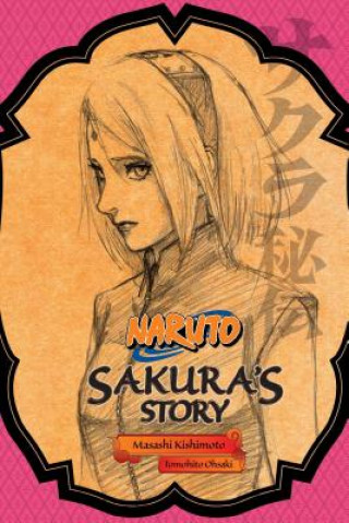 Knjiga Naruto: Sakura's Story - Love Riding on the Spring Breeze Masashi Kishimoto