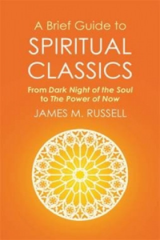 Carte Brief Guide to Spiritual Classics James M Russell