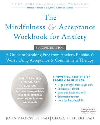 Книга Mindfulness and Acceptance Workbook for Anxiety John P Forsyth