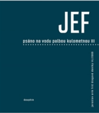 Kniha Psáno na vodu pod palbou kulometnou III Jaroslav Erik Frič