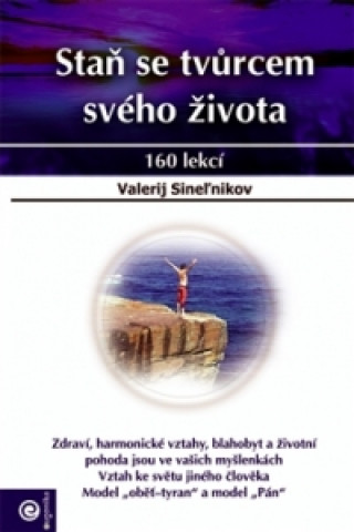 Kniha Staň se tvůrcem svého života Valerij Sineľnikov