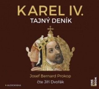 Audio Karel IV. Tajný deník Prokop Josef Bernard