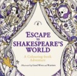Könyv Escape to Shakespeare's World: A Colouring Book Adventure Good Wives and Warriors