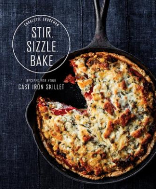 Kniha Stir, Sizzle, Bake Charlotte Druckman