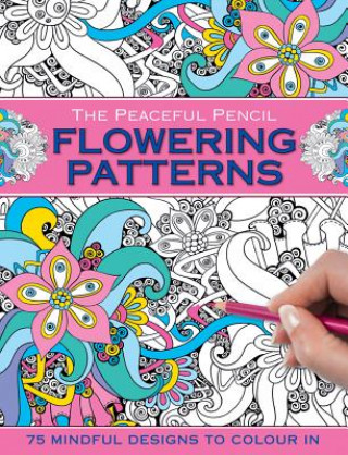 Könyv Peaceful Pencil: Flowering Patterns Peony Press