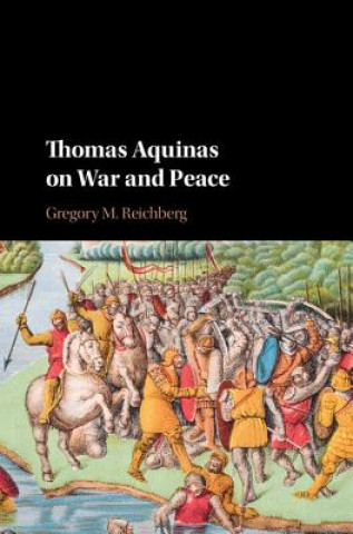 Książka Thomas Aquinas on War and Peace Gregory M. Reichberg