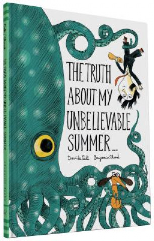 Kniha Truth About My Unbelievable Summer . . . Benjamin Chaud