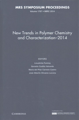 Carte New Trends in Polymer Chemistry and Characterization - 2014: Volume 1767 Lioudmila Fomina
