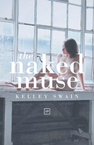 Könyv Naked Muse Kelley Swain