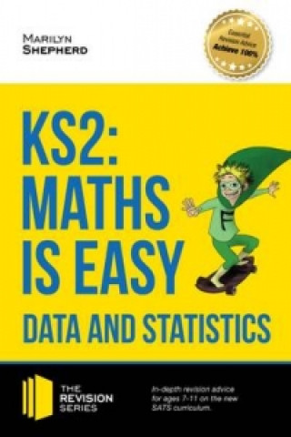 Könyv KS2: Maths is Easy - Data and Statistics. In-Depth Revision Advice for Ages 7-11 on the New Sats Curriculum. Achieve 100% Marilyn Shepherd