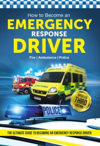 Carte How to Become an Emergency Response Driver: The Definitive Career Guide to Becoming an Emergency Driver (How2become) Bill Lavender