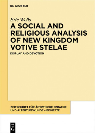 Carte A Social and Religious Analysis of New Kingdom Votive Stelae Eric Wells