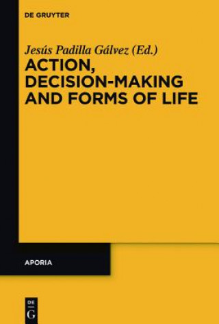 Kniha Action, Decision-Making and Forms of Life Jesús Padilla Gálvez