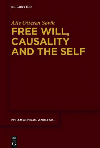 Carte Free Will, Causality and the Self Atle Ottesen S?vik