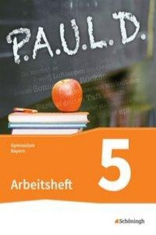 Knjiga P.A.U.L. D. - Persönliches Arbeits- und Lesebuch Deutsch. Für Gymnasien in Bayern 