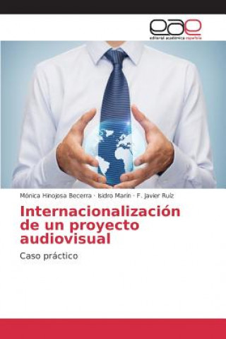Könyv Internacionalizacion de un proyecto audiovisual Hinojosa Becerra Monica