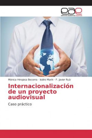 Livre Internacionalizacion de un proyecto audiovisual Hinojosa Becerra Monica