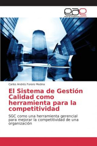 Kniha Sistema de Gestion Calidad como herramienta para la competitividad Forero Medina Carlos Andres