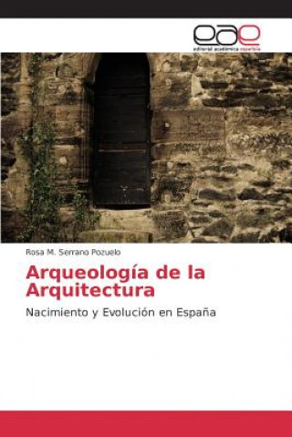 Kniha Arqueologia de la Arquitectura Serrano Pozuelo Rosa M