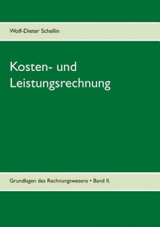 Könyv Kosten- und Leistungsrechnung Wolf-Dieter Schellin