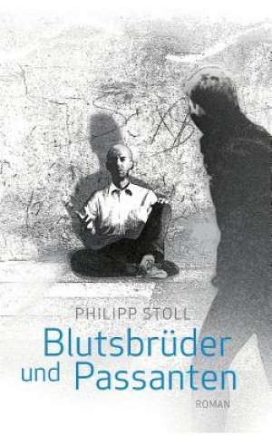 Książka Blutsbruder und Passanten Philipp Stoll