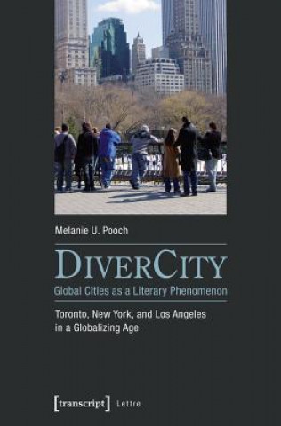 Knjiga DiverCity - Global Cities as a Literary Phenomenon Melanie U. Pooch