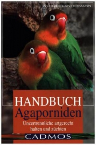 Книга Handbuch Agaporniden Werner Lantermann