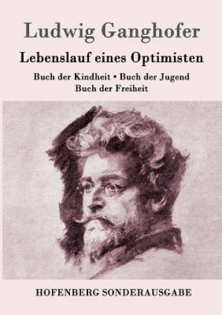 Kniha Lebenslauf eines Optimisten Ludwig Ganghofer