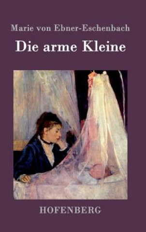 Kniha Die arme Kleine Marie Von Ebner-Eschenbach