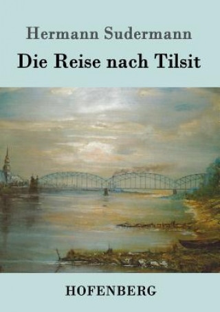 Книга Reise nach Tilsit Hermann Sudermann