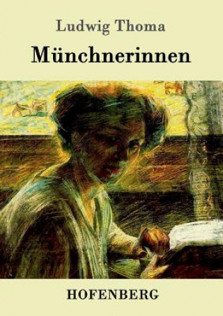Kniha Munchnerinnen Ludwig Thoma