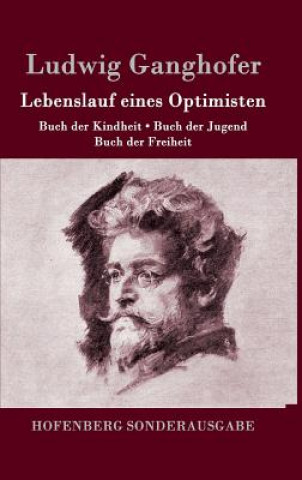 Könyv Lebenslauf eines Optimisten Ludwig Ganghofer