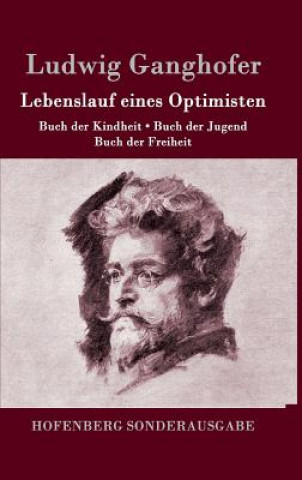 Kniha Lebenslauf eines Optimisten Ludwig Ganghofer