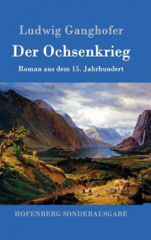 Buch Ochsenkrieg Ludwig Ganghofer