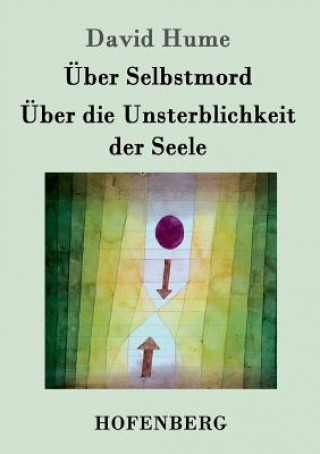 Książka UEber Selbstmord / UEber die Unsterblichkeit der Seele David Hume