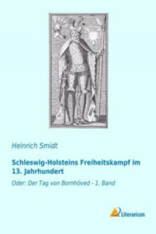 Carte Schleswig-Holsteins Freiheitskampf im 13. Jahrhundert Heinrich Smidt