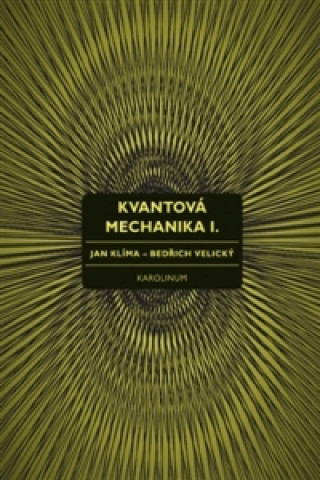 Kniha Kvantová mechanika I. Jan