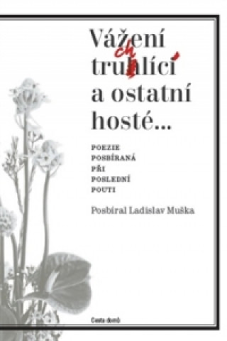 Book Vážení truchlící a ostatní hosté Ladislav Muška