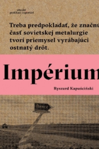 Könyv Impérium Ryszard Kapuscinski