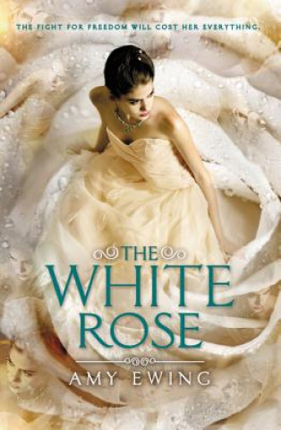 Kniha White Rose Amy Ewing
