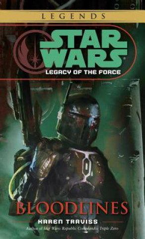 Book Star Wars: Legacy of the Force - Bloodlines Karen Traviss
