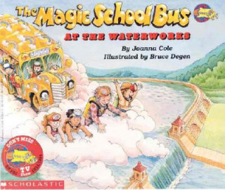 Könyv Magic School Bus at the Waterworks Joanna Cole